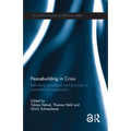 Peacebuilding in Crisis: Rethinking Paradigms and Practices of Transnational Cooperation