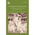 Transregional Trade and Traders: Situating Gujarat in the Indian Ocean from Early Times to 1900