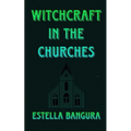Witchcraft in the Churches
