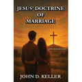 Jesus' Doctrine of Marriage: Until Death Do Us Part: Until Death Do Us Part