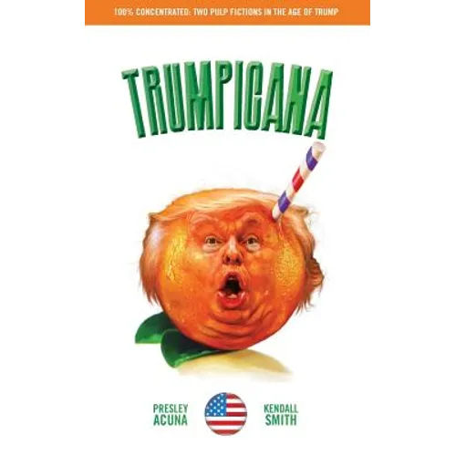 Trumpicana (Vol 1): Pulp Fictions in the Age of Trump