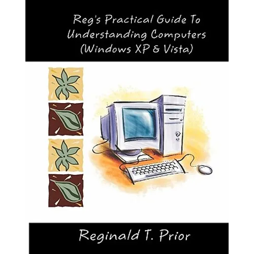 Reg's Practical Guide To Understanding Computers