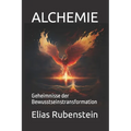 Alchemie: Geheimnisse der Bewusstseinstransformation