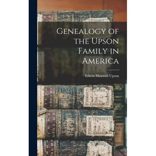 Genealogy of the Upson Family in America