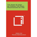 The Diary Of John Jay During The Peace Negotiations Of 1782