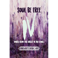 Soul Be Free IV: Voices From the Valley of Dry Bones