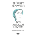Los Abrazos Lentos: Esbozos, Reflexiones Y Vida / Soft Embraces