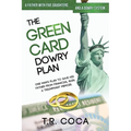 The Green Card Dowry Plan: A triumphant memoir of an Indian immigrant's plan to bypass dowries for his five sisters.