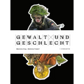 Gewalt Und Geschlecht: Mannlicher Krieg - Weiblicher Frieden? Essays