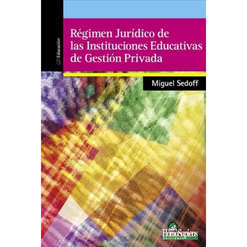 Régimen Jurídico de las Instituciones Educativas de Gestión Privada: Provincia de Santa Fe