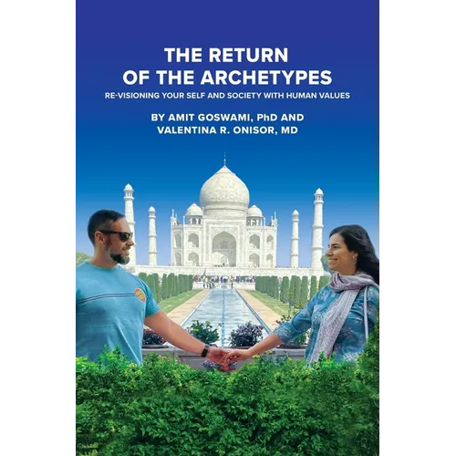 The Return of the Archetypes: Re-Visioning Your Self and Society with Human Values