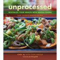 Unprocessed 10th Anniversary Edition: Revitalize Your Health with Whole Foods