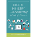 Digital Ministry and Leadership in Today's Church