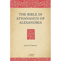The Bible in Athanasius of Alexandria