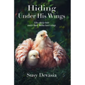 Hiding Under His Wings: Like Chicks Hide Under Their Mama Hen's Wings