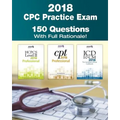 CPC Practice Exam 2018: Includes 150 practice questions, answers with full rationale, exam study guide and the official proctor-to-examinee instructio