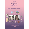 Me? Biopsy OMG!!!