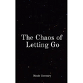 The Chaos of Letting Go