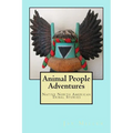 Animal People Adventures: Native North American Tribal Stories