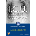 I.C.U. Chest Radiology: Principles and Case Studies [With CDROM]