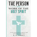 The Person and Work of the Holy Spirit: As Revealed in the Scriptures and in Personal Experience
