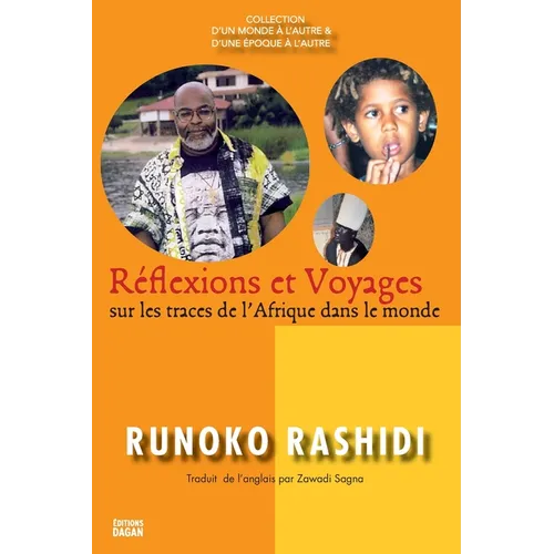 Réflexions et voyages sur les traces de l'Afrique dans le monde