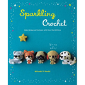 Sparkling Crochet: Make Amigurumi Animals with Yarn That Glitters