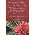 Medicinal Plants with Anti ageing Potential and In vitro Evaluation Protocols: A useful guide on medicinal plants for skin ageing