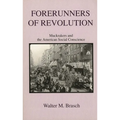 Forerunners of Revolution: Muckrakers and the American Social Conscience