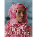The New Black Vanguard: Photography Between Art and Fashion (Signed Edition)