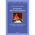 Il Tramonto Della Curia Nepotista: Papi, Nipoti E Burocrazia Curiale Tra XVI E XVII Secolo