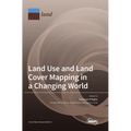 Land Use and Land Cover Mapping in a Changing World