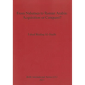 From Nabataea to Roman Arabia: Acquisition or Conquest?