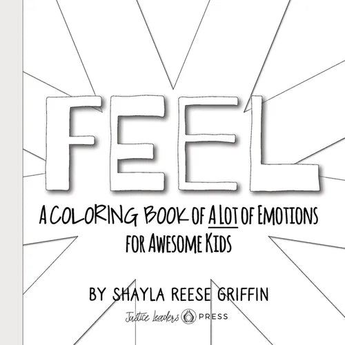 Feel: A Coloring Book of A Lot of Emotions for Awesome Kids