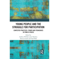 Young People and the Struggle for Participation: Contested Practices, Power and Pedagogies in Public Spaces