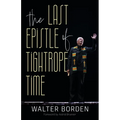 The Last Epistle of Tightrope Time