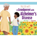 My Life with a Grandparent with Alzheimer's Disease