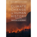 Climate Change in Human History: Prehistory to the Present