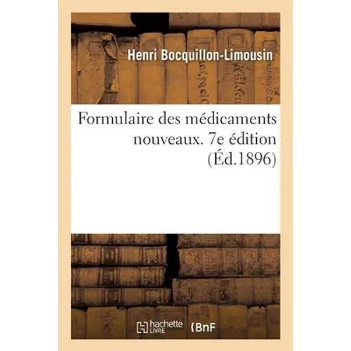Formulaire Des Médicaments Nouveaux. 7e Édition