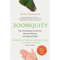 Zoobiquity: The Astonishing Connection Between Human and Animal Health