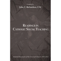 Readings in Catholic Social Teaching: Selected Documents of the Universal Church, 1891-2011