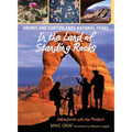 Arches and Canyonlands National Parks: In the Land of Standing Rocks
