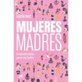 Mujeres Madres / Women Mothers