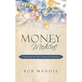 Money Medicine: Spiritual Rx for Financial Disease