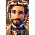 Jules Verne: The Inspiring Story of a Genius