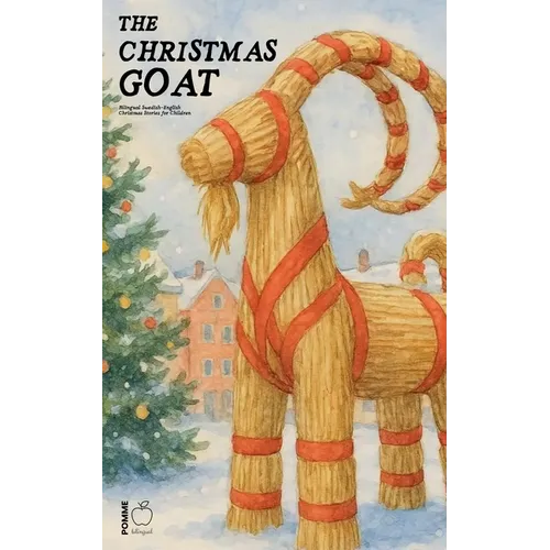 The Christmas Goat: Bilingual Swedish-English Christmas Stories for Children