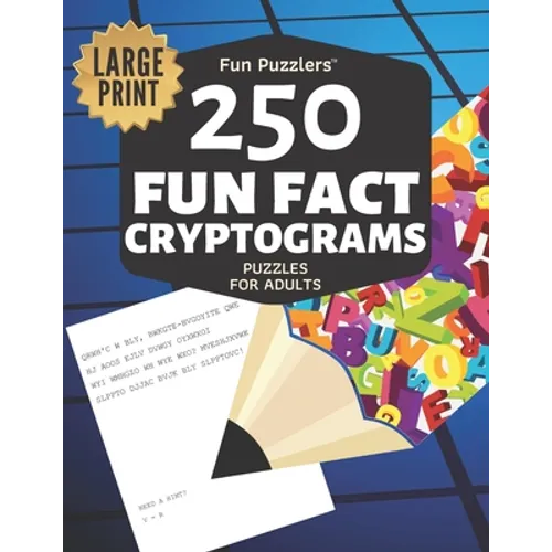 Fun Puzzlers 250 Fun Fact Cryptograms Puzzles for Adults: Large Print