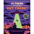 Is There Anybody Out There? (a Wild Thing Book): The Search for Extraterrestrial Life, from Amoebas to Aliens