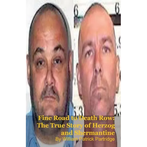Fine Road to Death Row: The True Story of Herzog and Shermantine