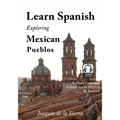 Learn Spanish Exploring Mexican Pueblos